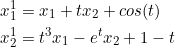 \small \begin{align*} x_1^1&=x_1+tx_2+cos(t)\\ x_2^1&=t^3x_1-e^tx_2+1-t \end{align*}